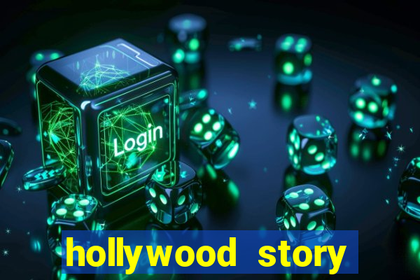 hollywood story dinheiro infinito